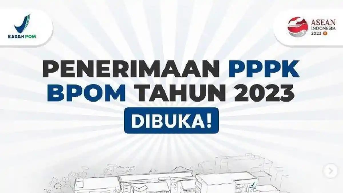 BPOM Buka Seleksi Penerimaan PPPK 2023, Ini Syarat, Formasi, dan Besaran Gaji