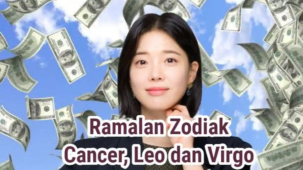 MUJUR! Ramalan Zodiak Cancer, Leo dan Virgo Selasa 8 Oktober 2024: Rekening Tabungan Semakin Gendut