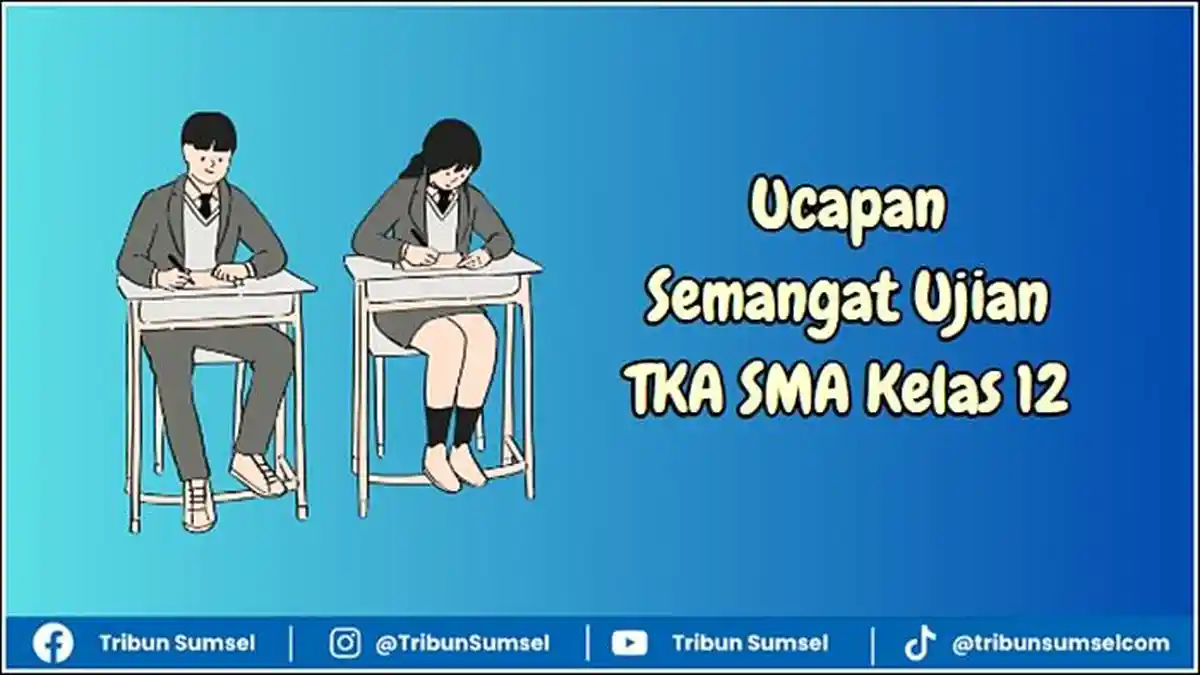 31 Ucapan Semangat Ujian TKA SMA Kelas 12, Penuh Motivasi dan Doa