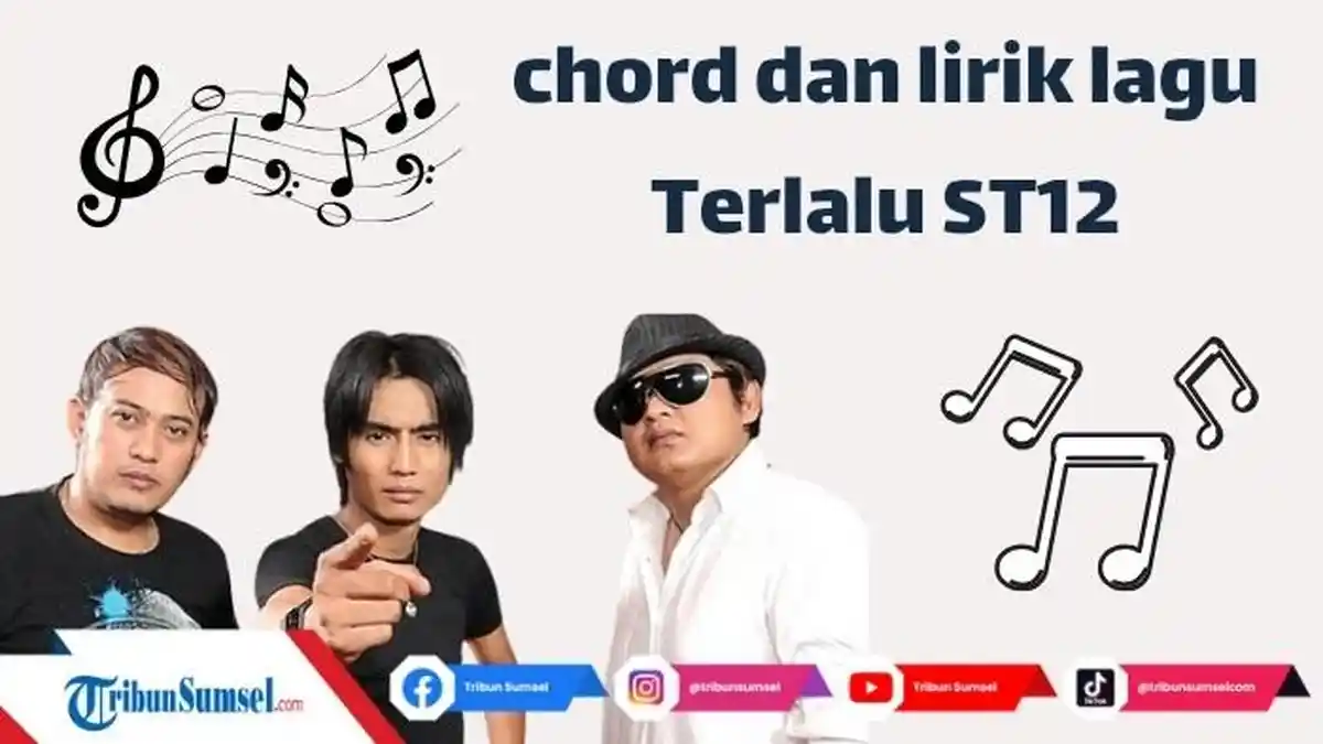 Chord dan Lirik Lagu Terlalu ST12, Mudah Dimainkan untuk Pemula