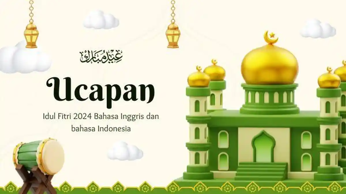 35 Ucapan Selamat Hari Raya Idul Fitri Bahasa Inggris dan Artinya, Teks Ucapan Idul Fitri 2024