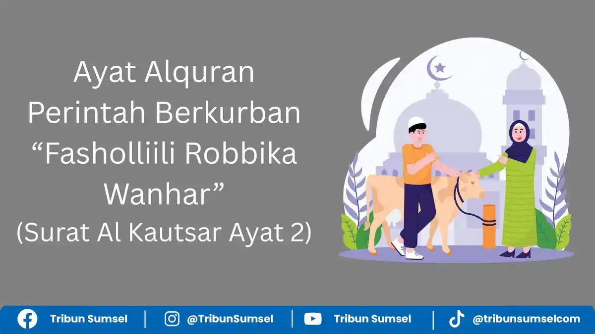 Fasholliili Robbika Wanhar, Perintah Kurban Surat Al Kautsar Ayat 2, Dirikan Sholat dan Berqurbanlah
