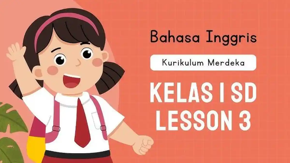 40 Soal dan Kunci Jawaban Bahasa Inggris Kelas 1 SD/MI Semester 2 Kurikulum Merdeka, Ujian UTS/PTS
