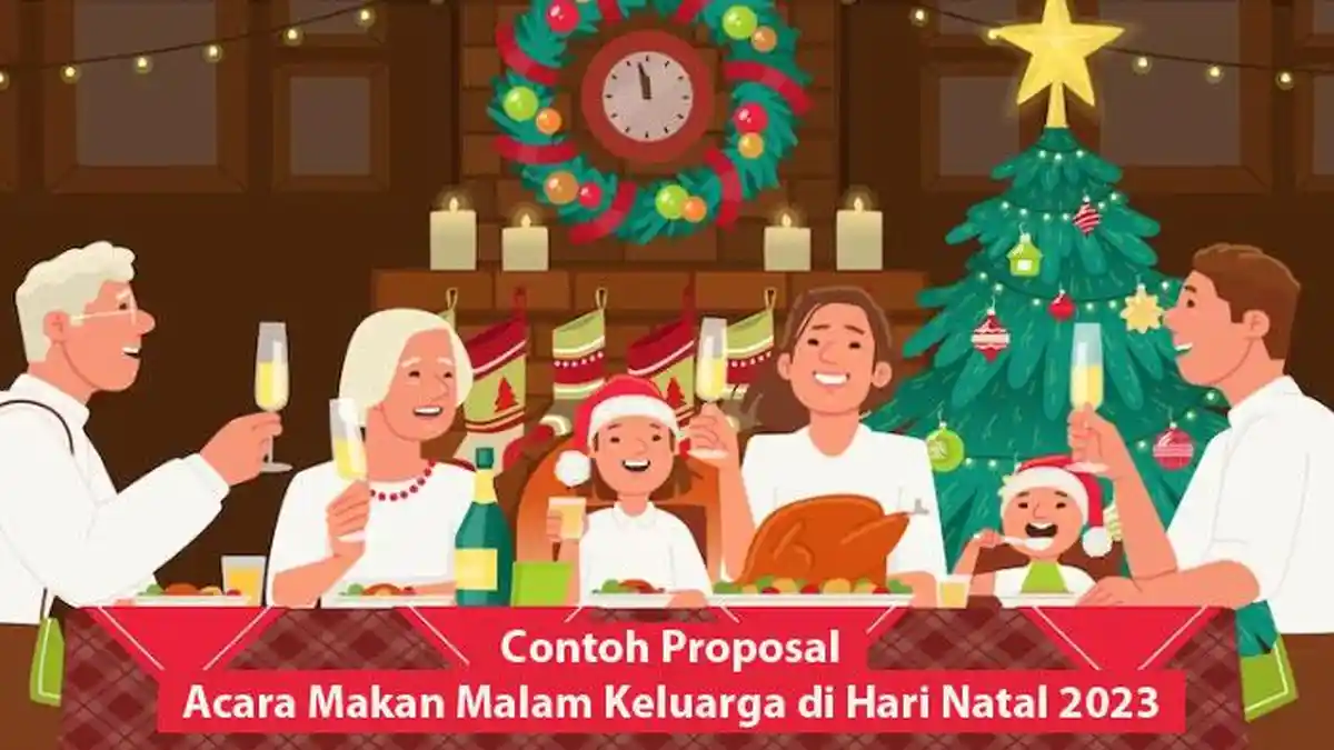 Contoh Proposal Acara Makan Malam Keluarga di Hari Natal 2023, Lengkap Dalam Bentuk Word dan PDF