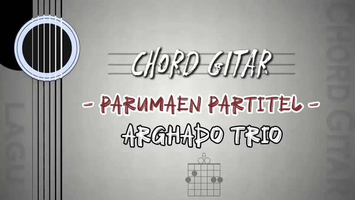 Chord Lagu Parumaen Partitel - Arghado Trio - Kunci Gitar G