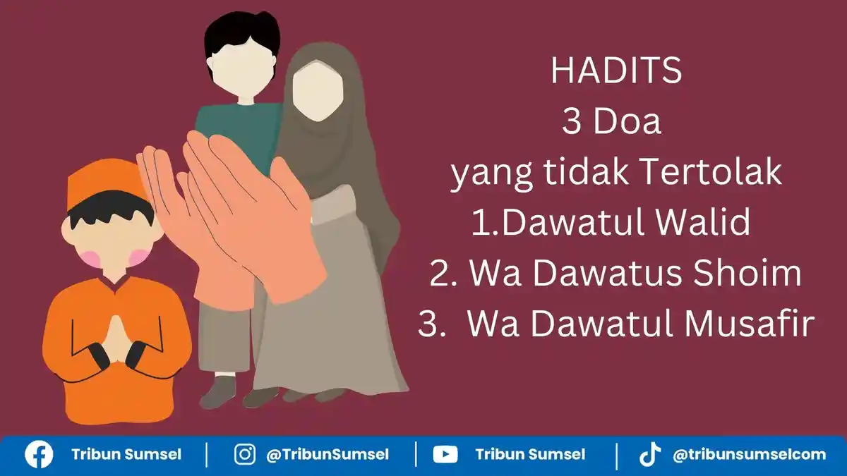 Arti Hadis Dawatul Walid Wa Dawatus Shoim Wa Dawatul Musafir, 3 Doa ...