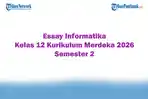 Soal Jawaban 47 Essay Informatika Kelas 12 Kurikulum Merdeka 2026 Semester 2