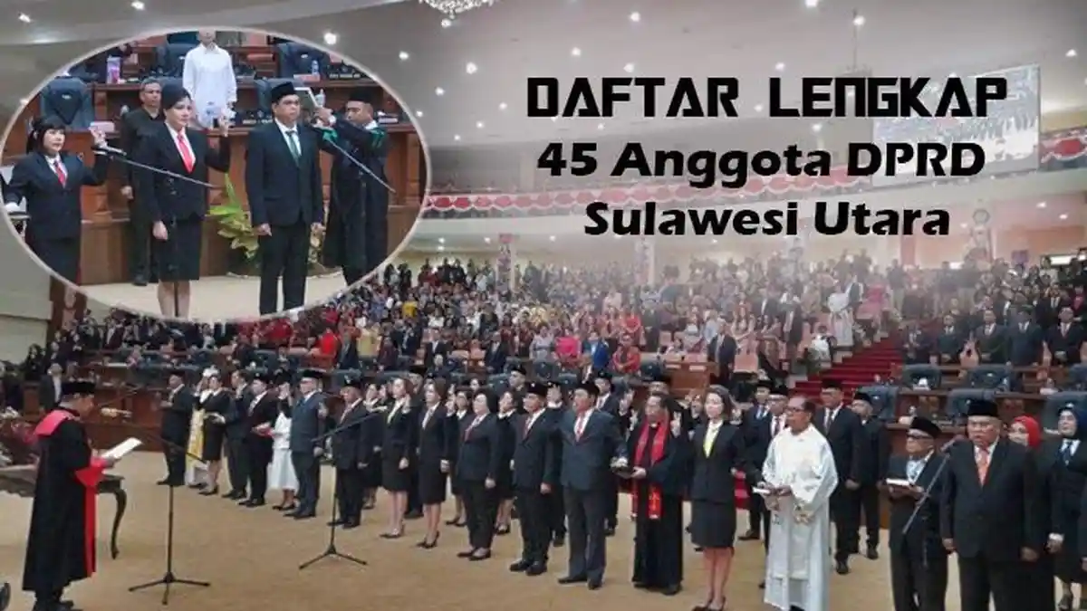 Daftar Lengkap 45 Anggota DPRD Sulawesi Utara, 3 Wakil Rakyat Dilantik Melalui Mekanisme PAW
