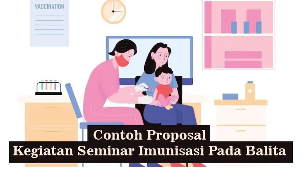 Contoh Proposal Kegiatan Seminar Imunisasi Pada Balita, Lengkap Dalam Bentuk Word dan PDF
