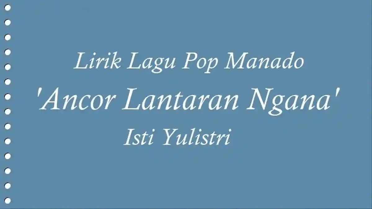 Lirik Ancor Lantaran Ngana - Isti Yulistri - Lagu Manado
