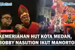 KEMERIAHAN-HUT-Kota-Medan-Bobby-Nasution-Ikut-Manortor-Hingga-Turis-Antusias-Lihat-Carnival.jpg