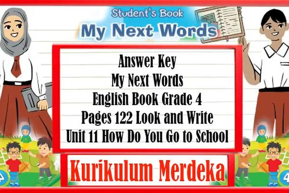 Answer Key Grade 4 English Pages 122 Look and Write Unit 11 My Next Words Merdeka Curriculum