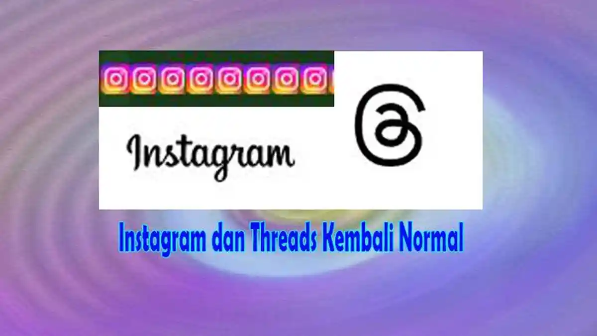 Instagram dan Threads Kembali Normal Setelah Sempat Meta Down dan Instagram Down serta Threads Down