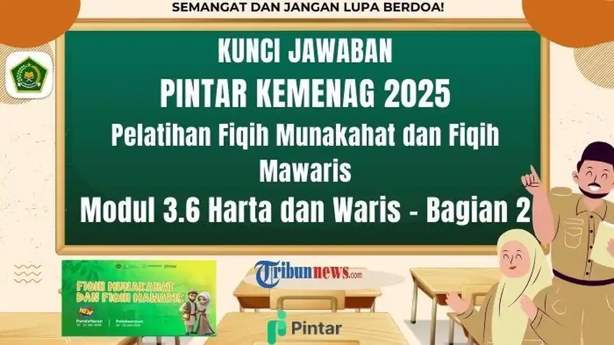 Kunci Jawaban Modul 3.6 Harta dan Waris - Bagian 2, Fiqih Munakahat dan Fiqih Mawaris PINTAR Kemenag