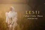 Lirik Lagu Bukan Cinta Biasa Dari Penyanyi Lesti Kejora, Trending Di Youtube