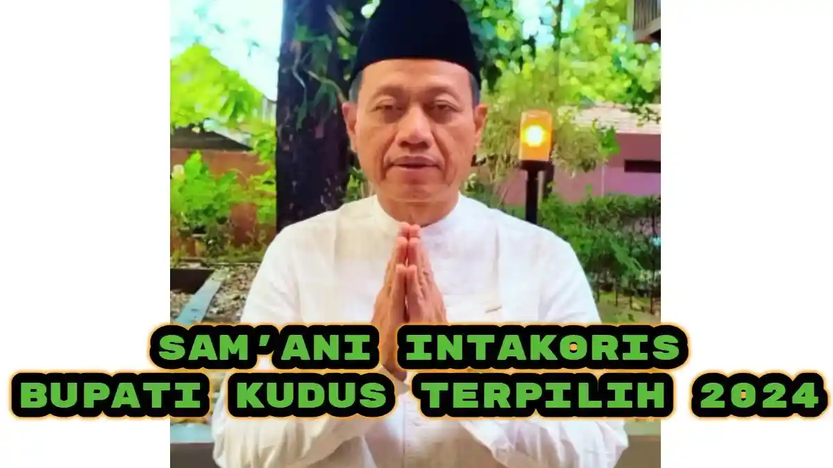 Rekam Jejak Sam'ani Intakoris Bupati Kudus yang Dilantik Prabowo, Pernah Bekerja di PT