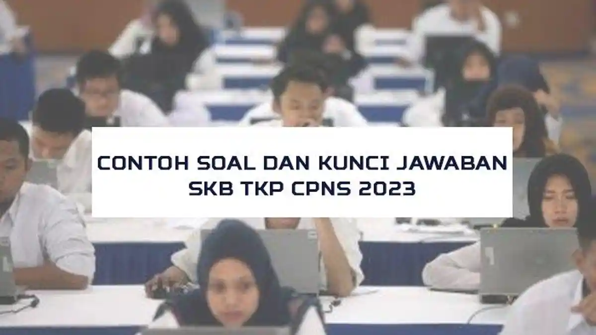 Kumpulan Contoh Soal dan Kunci Jawaban SKB TKP CPNS 2023