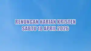 renungan-harian-Kristen-hari-ini-Sabtu-18-April-2026-sdg.jpg