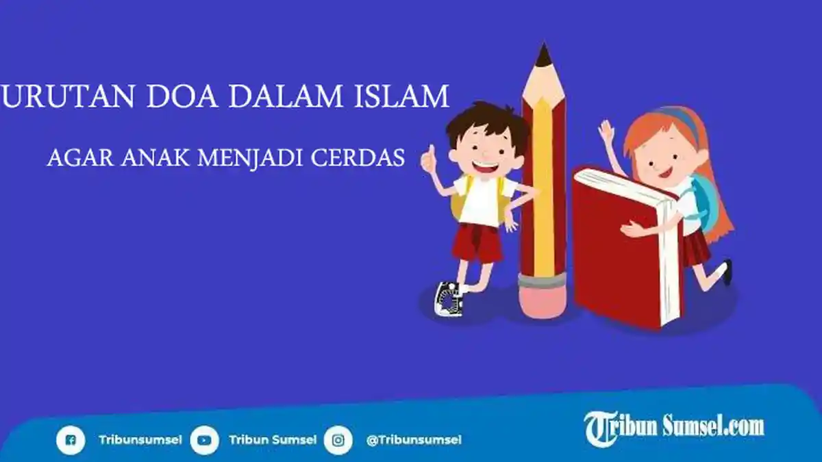 Daftar Urutan Surat yang Bisa Mencerdaskan Anak dalam Islam, Orang Tua Harus Tahu