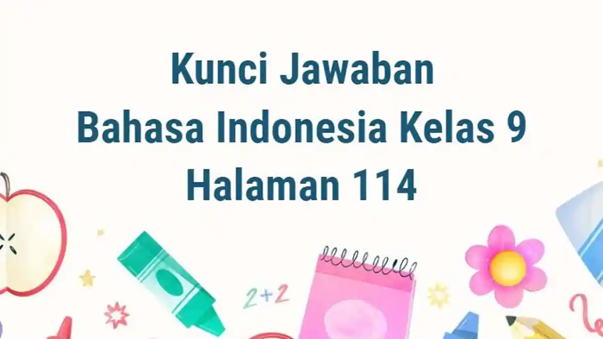 Kunci Jawaban Bahasa Indonesia Kelas 9 Halaman 114 Kurikulum Merdeka ...