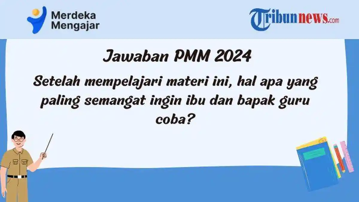 Jawaban, Hal Apa yang Paling Semangat Ingin Ibu dan Bapak Guru Coba? Soal PMM