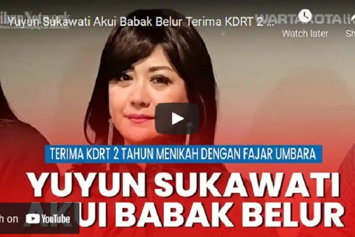 VIDEO Yuyun Sukawati Akui Babak Belur Terima KDRT 2 Tahun Menikah dengan Fajar Umbara