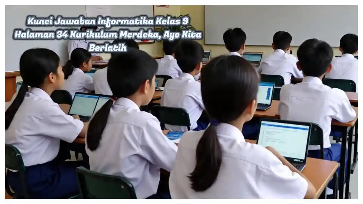 Informatika Kelas 9 Halaman 34: Kunci Jawaban Ayo Kita Berlatih Kurikulum Merdeka