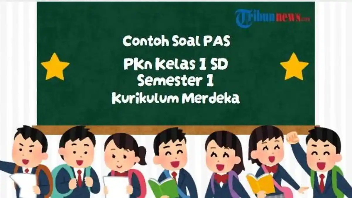 30 Soal PAS PKn Kelas 1 SD Semester 1 Kurikulum Merdeka, Lengkap dengan Kunci Jawaban