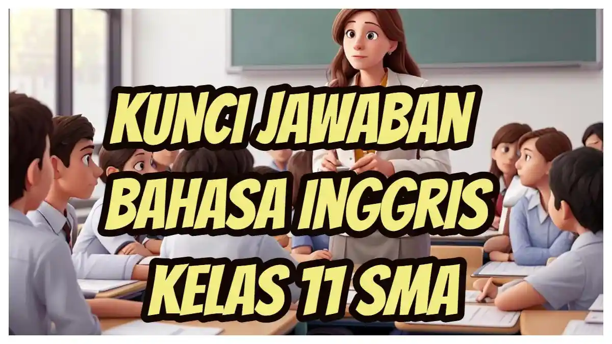 The Underlined Word Above Has The Same Meaning with? Kunci Jawaban Bahasa Inggris Kelas 11 SMA