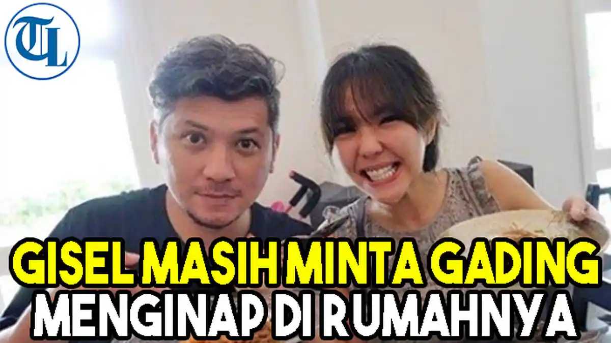 1 Tahun Lebih Cerai, Gisel Masih Minta Gading Marten Menginap di Rumahnya