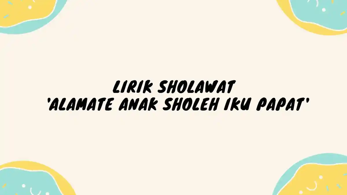 Lirik Sholawat Alamate Anak Sholeh Bahasa Jawa dan Artinya ...