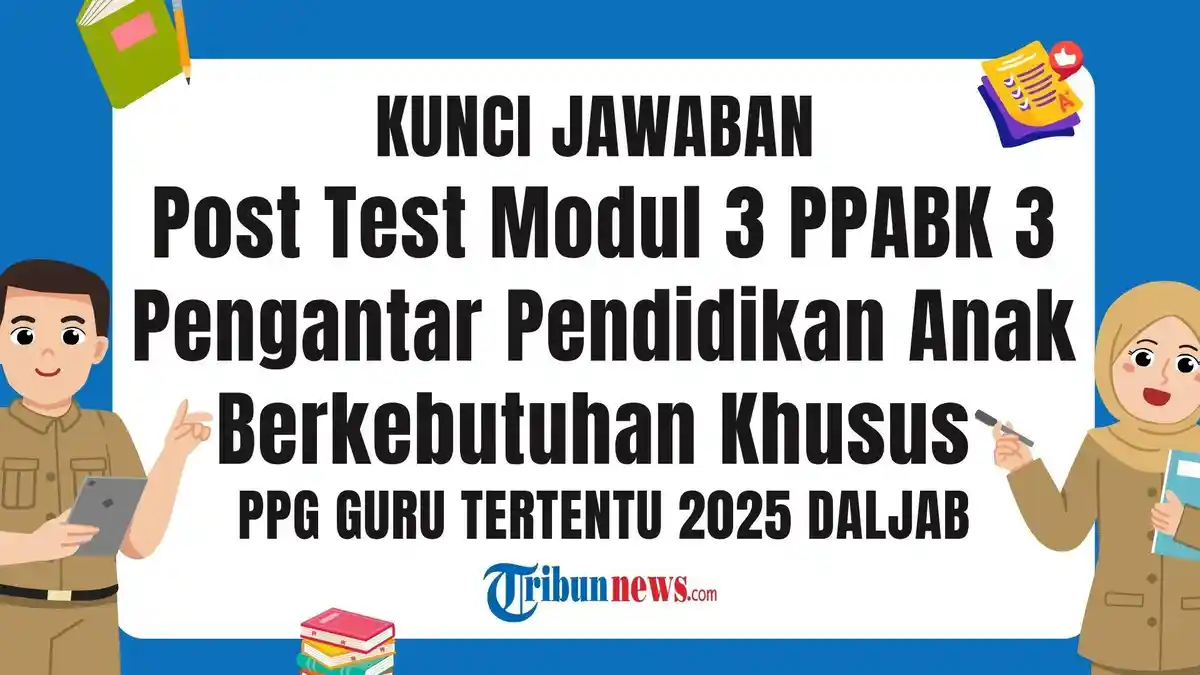 Kunci Jawaban Post Test Modul 3 PPABK 3 PPG 2025, Pengantar Pendidikan Anak Berkebutuhan Khusus