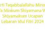 Arti-Taqabbalallahu-Minna-Wa-Minkum-Shiyamana-Wa-Shiyamakum-Ucapan-Lebaran-Idul-Fitri-2024.jpg