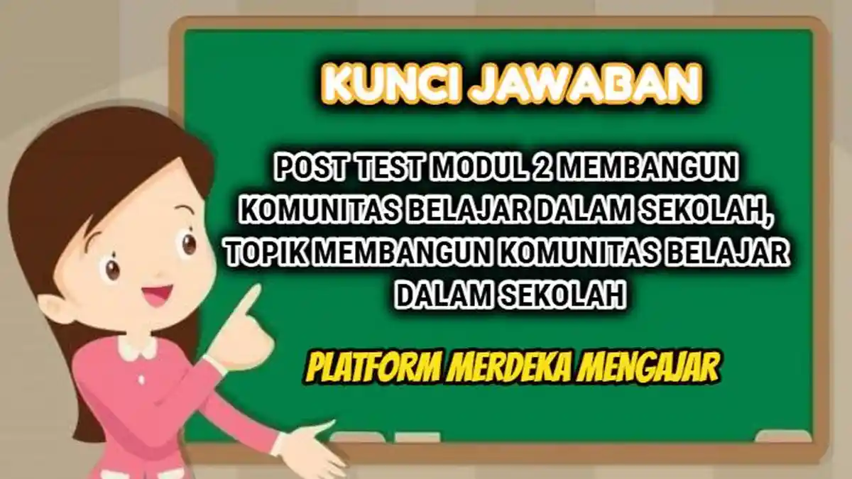 Berikut Adalah Paradigma yang Dibangun agar Guru Aman Berpendapat! Jawaban Post Test Modul 2 PMM