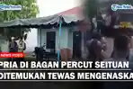 PRIA DITEMUKAN TEWAS MENGENASKAN di Bagan Percut Seituan