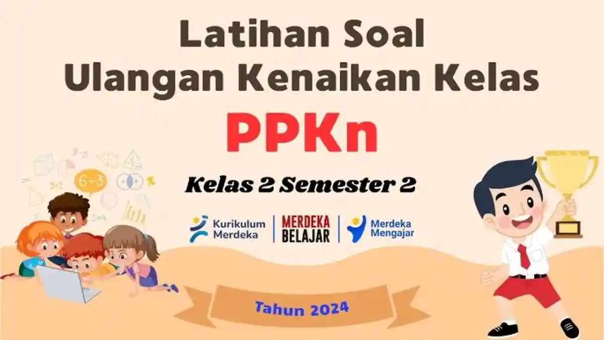 40 Kunci Jawaban Soal PKN Kelas 2 SD/MI Ulangan Semester 2 Kurikulum Merdeka, Latihan UAS/PAT PPKN