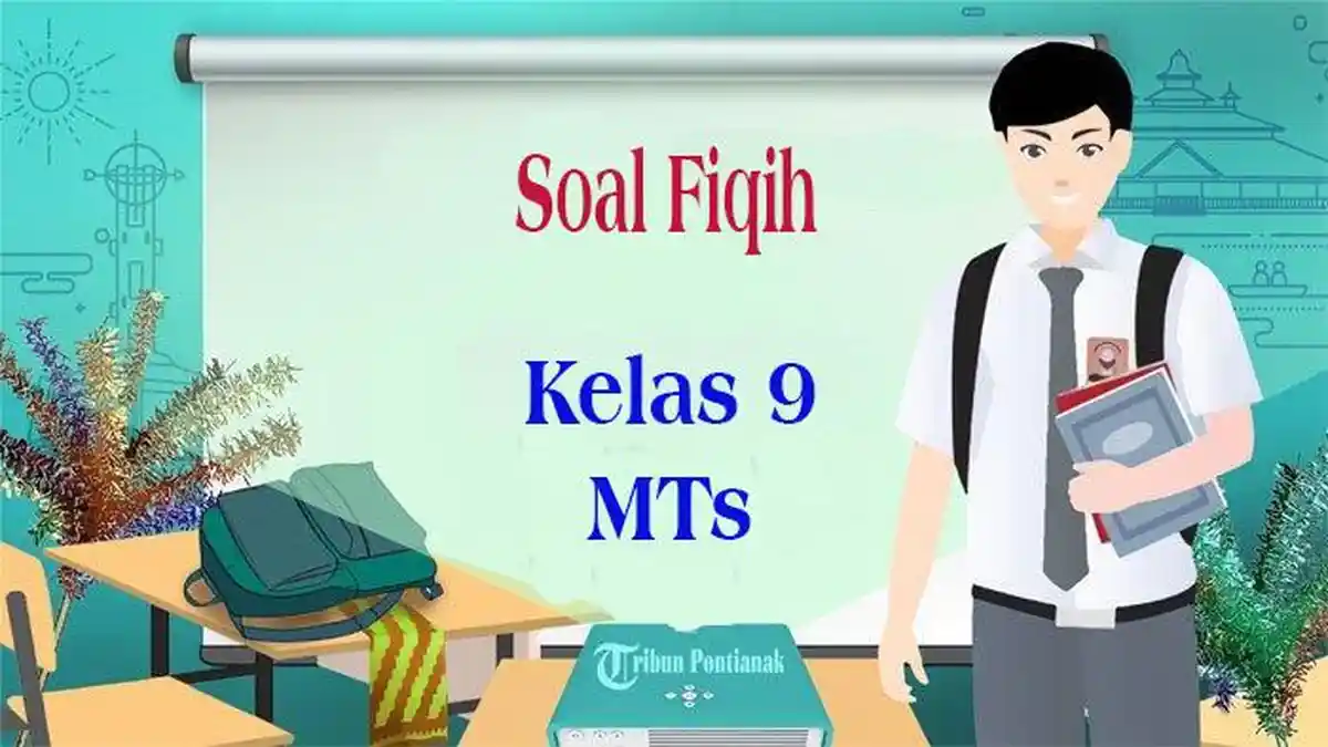 50 Soal Fiqih Kelas 9 Semester 2, Hadapi TKA dan UTS/UAS Ujian Akhir Semester