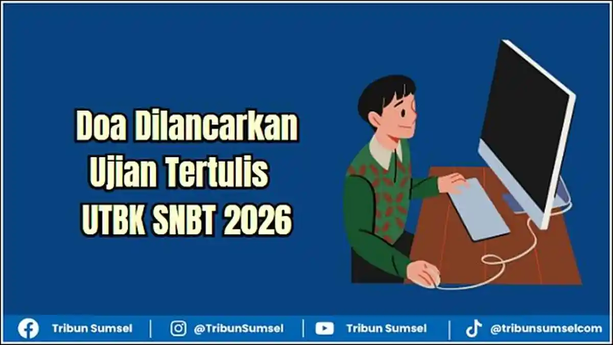 4 Doa Dilancarkan Ujian Tertulis untuk UTBK SNBT 2026, Teks Arab, Latin dan Artinya
