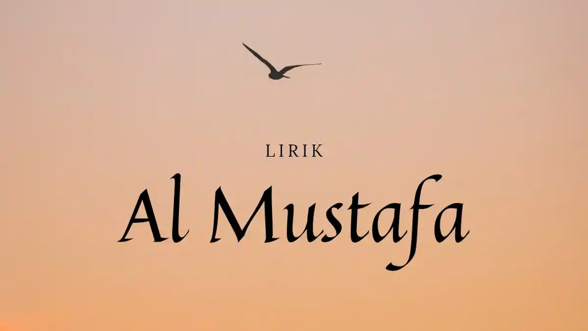 Lirik Al Musthofa Arab, Latin dan Terjemahan 'Mustofa Mustofa Manbaul Lishofa'