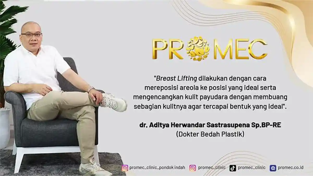 Breast Lifting Membantu Mengembalikan Payudara Anda Kembali Kencang dan Padat Berisi