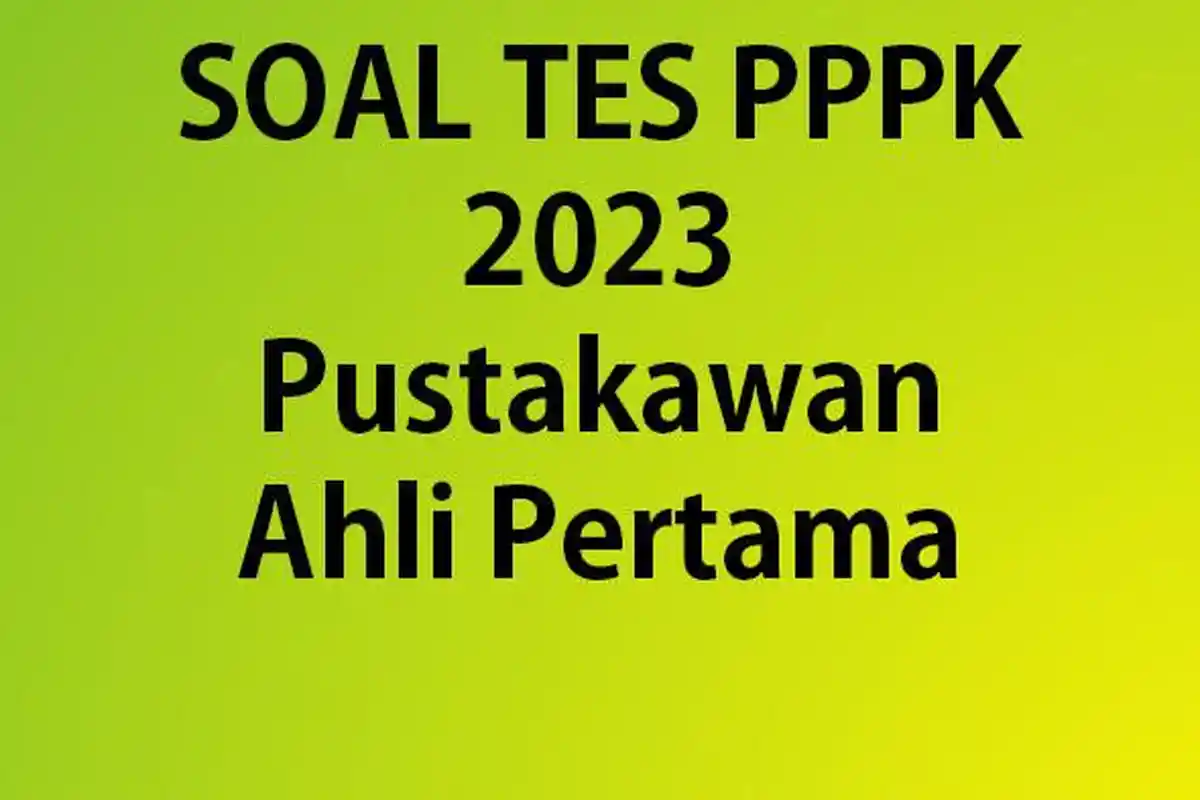 Contoh Soal Tes PPPK Pustakawan Ahli Pertama dan Lengkap Kunci Jawaban