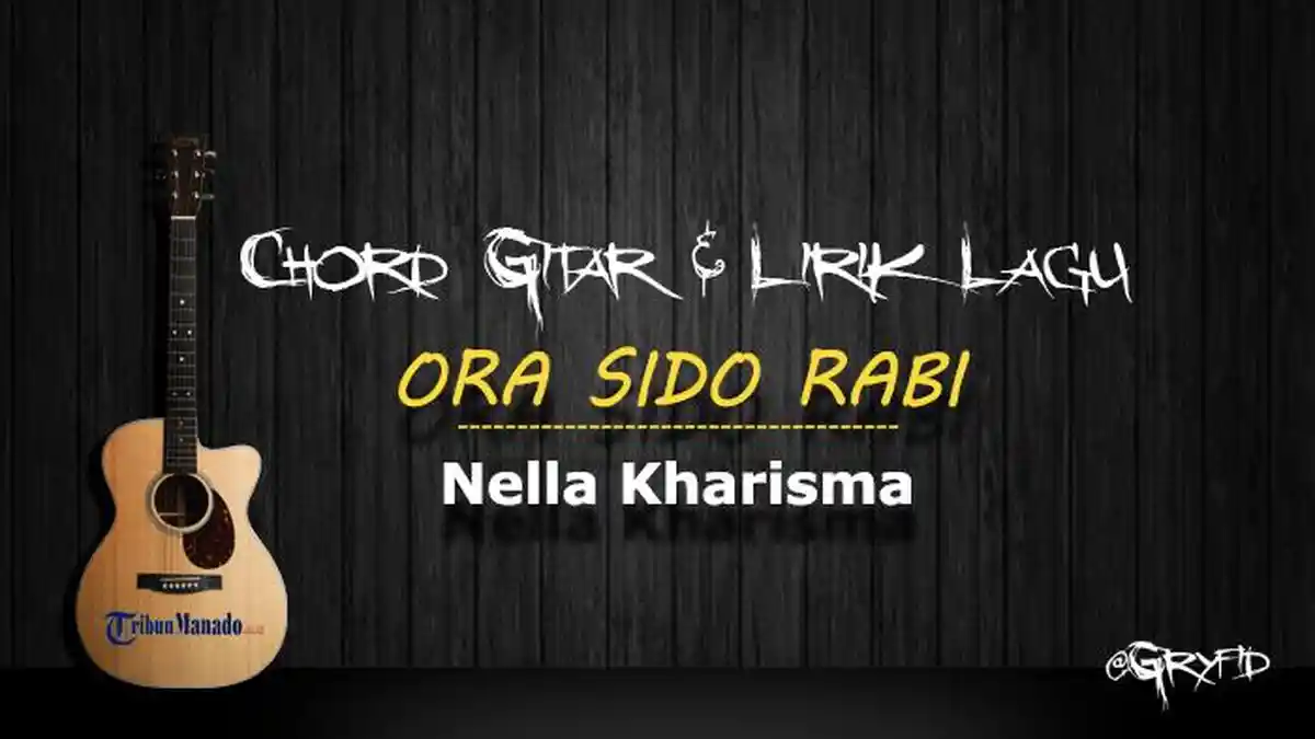 Chord Gitar ORA SIDO RABI - Nella Kharisma