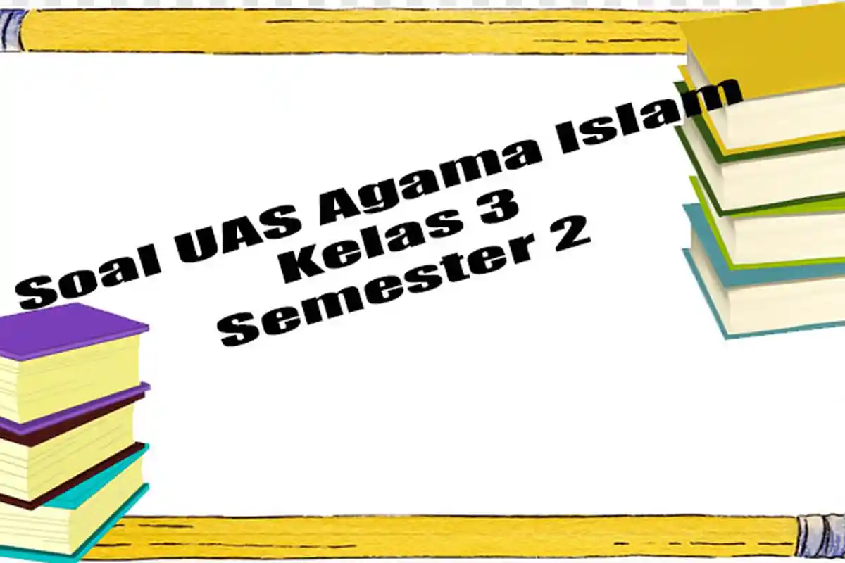 Soal Ujian Agama Islam Kelas 3 SD Semester 2 dan Kunci Jawaban UTS / PTS - PAT / UAS