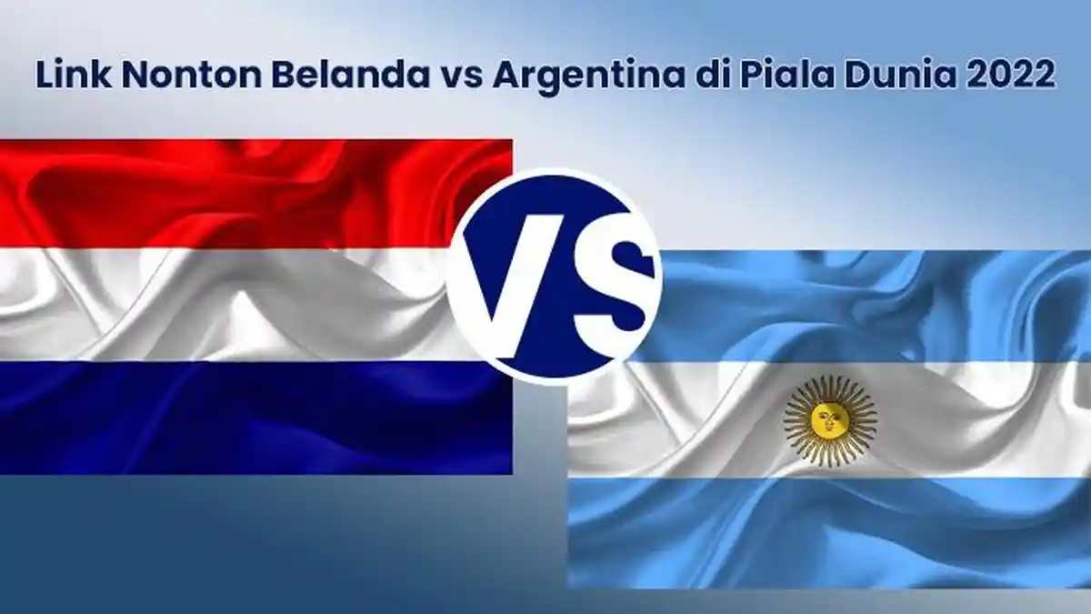 Link Live Streaming Belanda vs Argentina di Piala Dunia 2022, Tayang Dini Hari Pukul 02.00 WIB