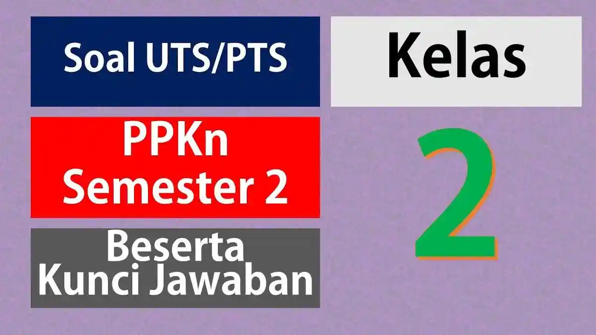 40 Soal & Kunci Jawaban PKN Kelas 2 SD Semester 2: Manfaat Sikap Jujur. Cek Selengkapnya
