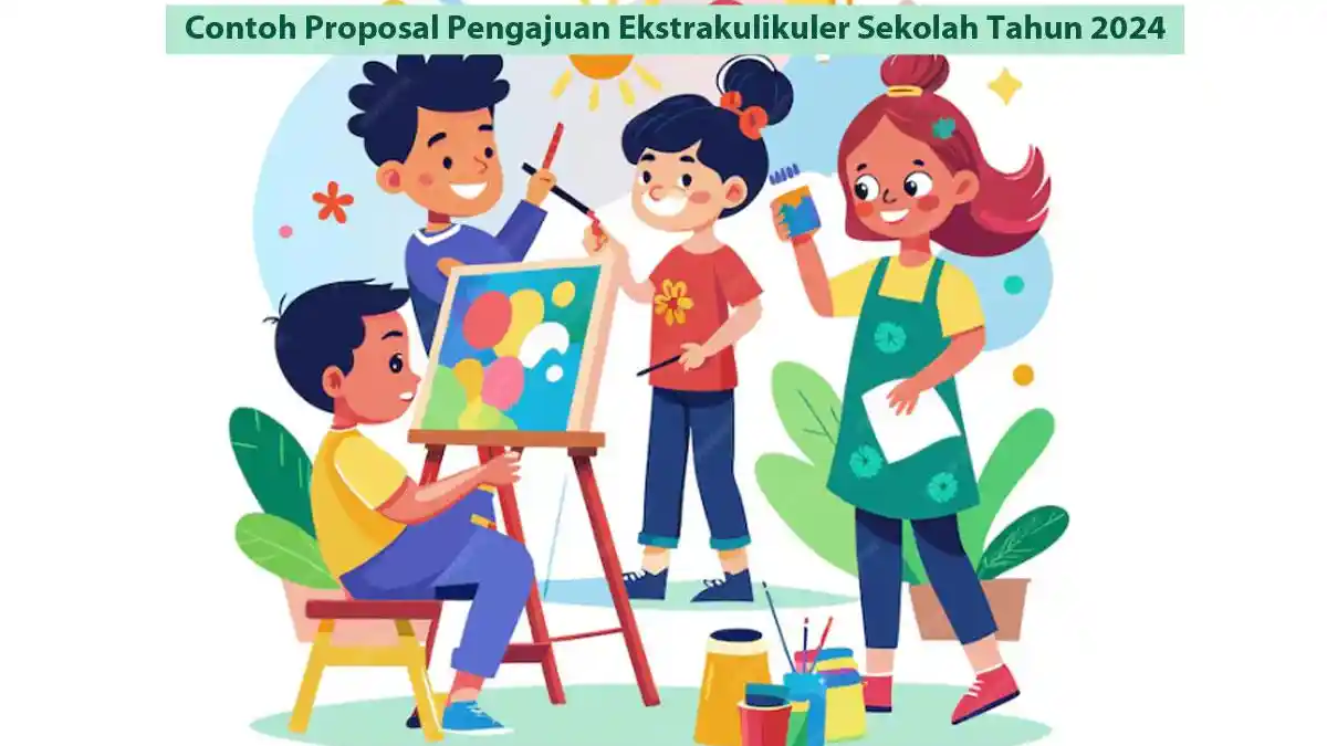 Contoh Proposal Pengajuan Ekstrakurikuler Sekolah Tahun 2024, Lengkap Dalam Bentuk Word dan PDF