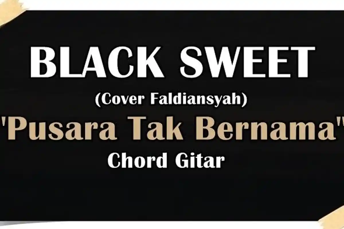 Chord Gitar Black Sweet - Pusara Tak Bernama - Cover Faldiansyah