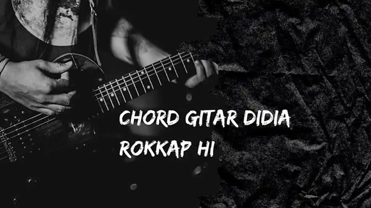 Chord Gitar Didia Rokkap Hi, Lagu Batak Populer
