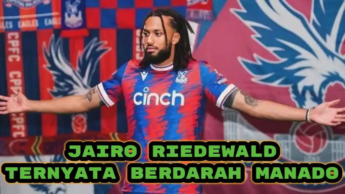 Jairo Riedewald Keturunan Mana? Eks Pemain Crystal Palace Ternyata Berdarah Manado, Ini Asal-usulnya