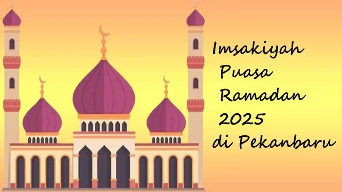 Jadwal Lengkap 1 Bulan Imsakiyah Puasa Ramadan 2025 di Pekanbaru 